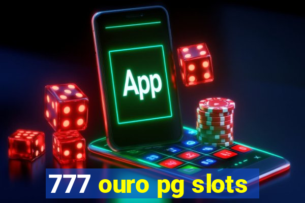 777 ouro pg slots